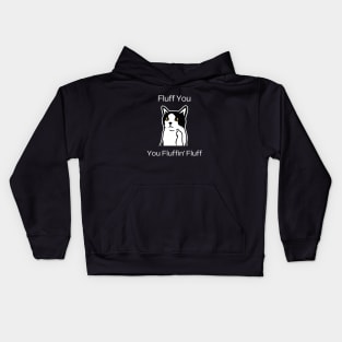 Cat Lover Humor - Fluff You, You Fluffin' Fluff Kids Hoodie